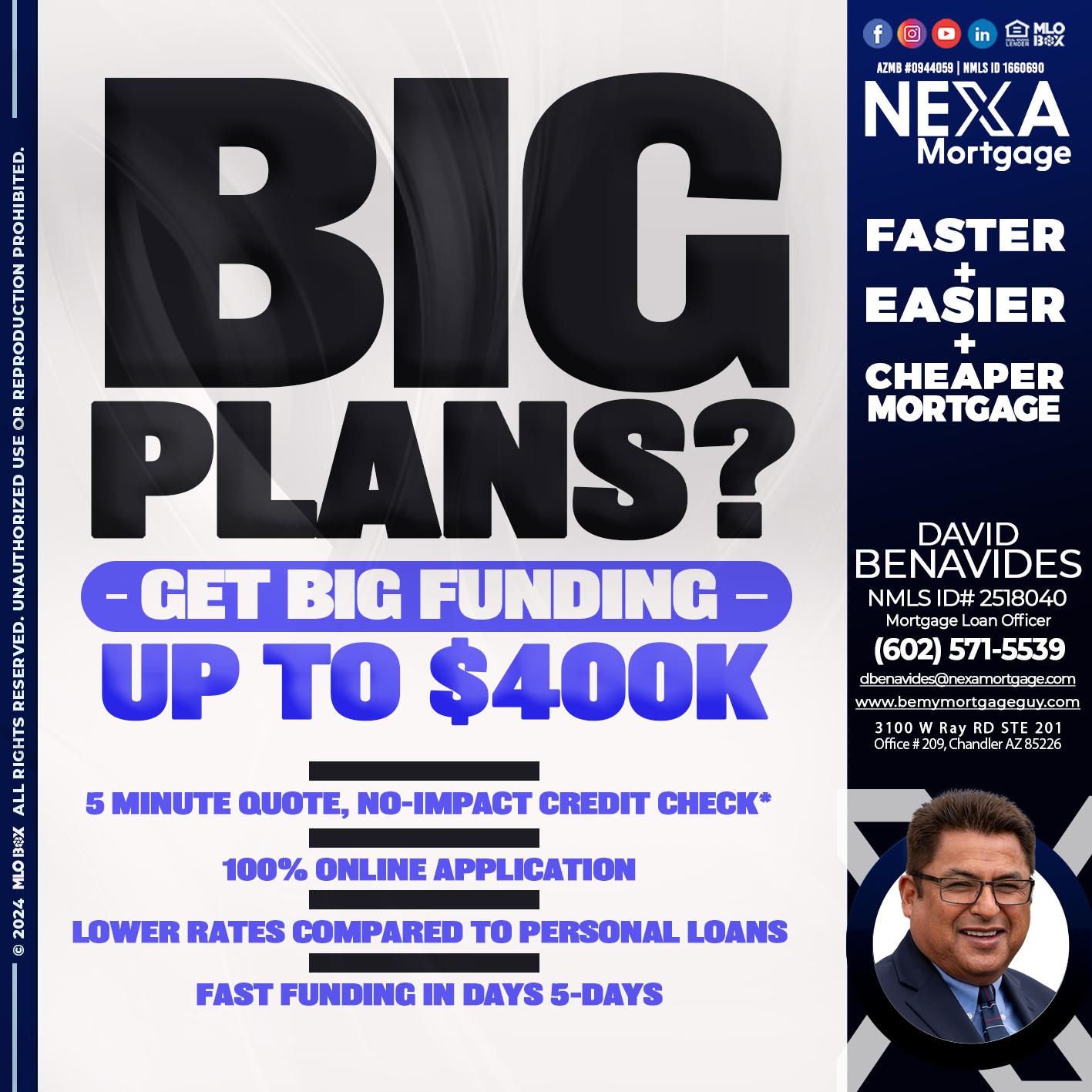 BIG PLANS - David Benavides -Mortgage Loan Officer