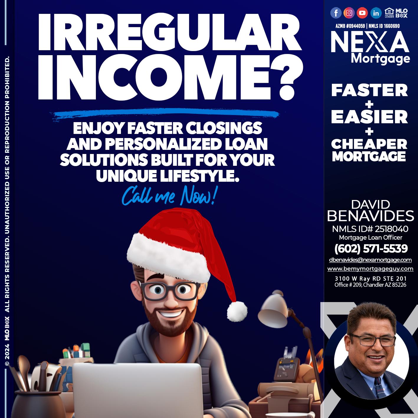 IRREGULAR INCOME? - David Benavides -Mortgage Loan Officer